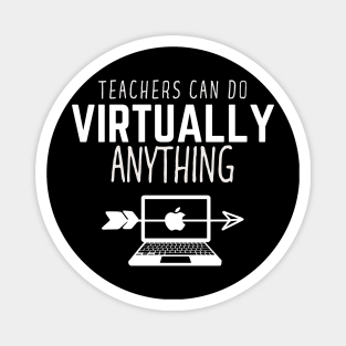 Teachers Can Do Virtually Anything Magnet